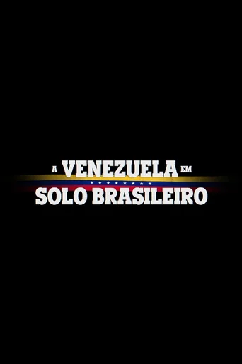 Assistir A Venezuela em Solo Brasileiro Online