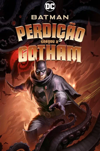 Assistir Batman: A Perdição Chegou a Gotham Online