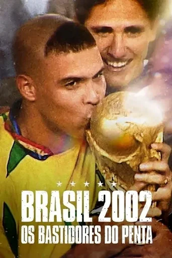 Assistir Brasil 2002: Os Bastidores do Penta Online