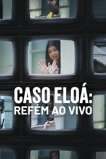 Assistir Caso Eloá: Refém ao Vivo Online
