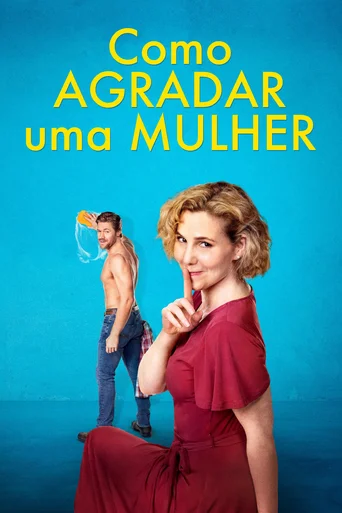 Assistir Como Agradar Uma Mulher Online