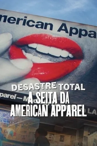 Assistir Desastre Total: A Seita da American Apparel Online