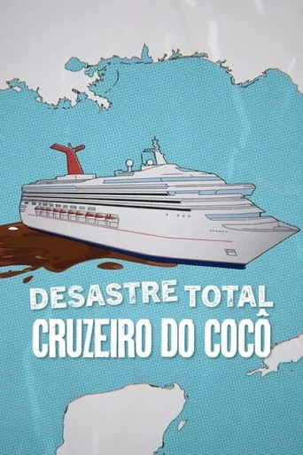 Assistir Desastre Total: Cruzeiro do Cocô Online