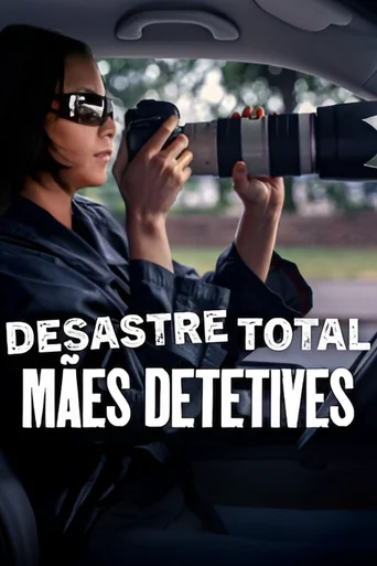 Assistir Desastre Total: Mães Detetives Online