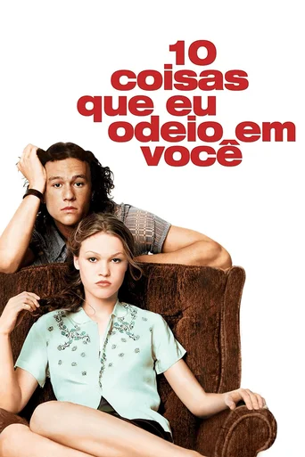 Assistir 10 Coisas Que Eu Odeio em Você Online