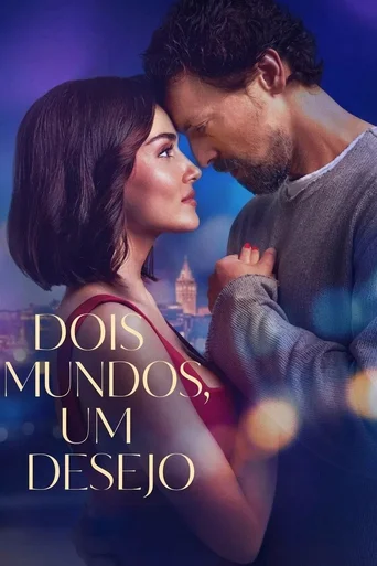 Assistir Dois Mundos, Um Desejo Online