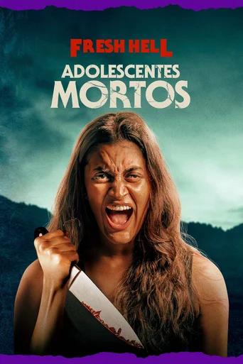 Assistir Fresh Hell: Adolescentes Mortos Online