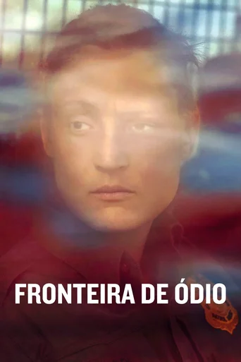 Assistir Fronteira de Ódio Online