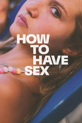 Assistir How to Have Sex Online