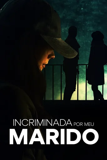 Assistir Incriminada por Meu Marido Online