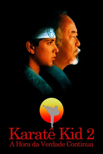 Assistir Karatê Kid 2: A Hora da Verdade Continua Online