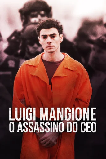Assistir Luigi Mangione: O Assassino do CEO Online