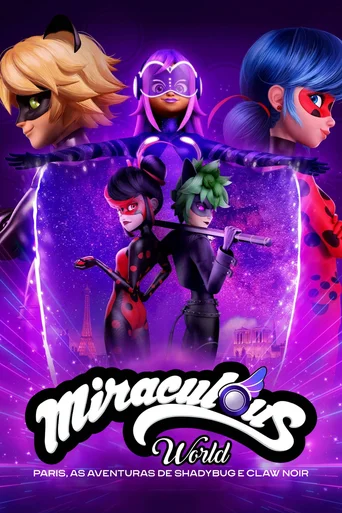 Assistir Miraculous World: Paris, As Aventuras De Shadybug e Claw Noir Online