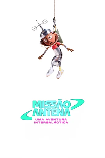 Assistir Missão Antena: Uma Aventura Intergaláctica Online