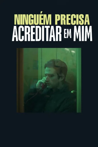 Assistir Ninguém Precisa Acreditar em Mim Online