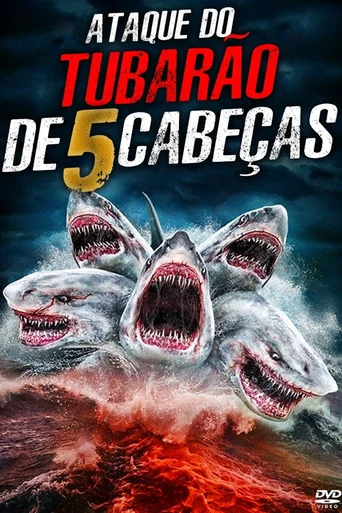 Assistir O Ataque do Tubarão de 5 Cabeças Online