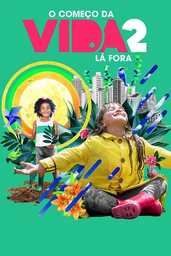 Assistir O Começo da Vida 2: Lá Fora Online