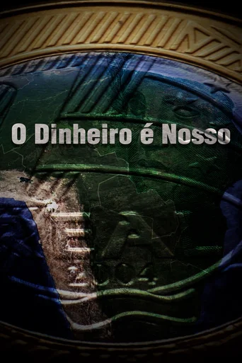 Assistir O Dinheiro é Nosso Online