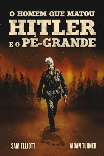 Assistir O Homem que Matou Hitler e Depois o Pé Grande Online
