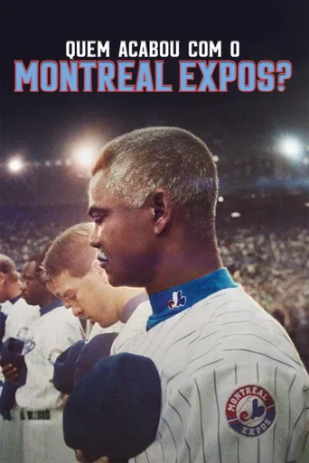 Assistir Quem Acabou com o Montreal Expos? Online