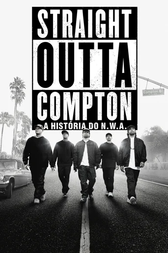 Assistir Straight Outta Compton: A História do N.W.A. Online