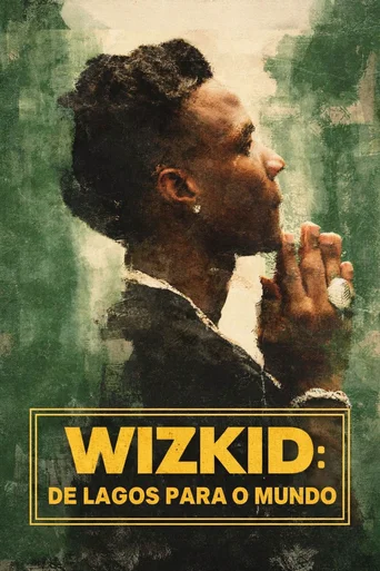 Assistir Wizkid: De Lagos Para o Mundo Online