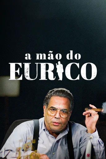 Assistir A Mão do Eurico Online