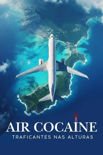 Assistir Air Cocaine: Traficantes nas Alturas (Legendado) Online
