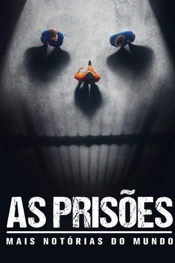 Assistir As Prisões Mais Notórias do Mundo Online