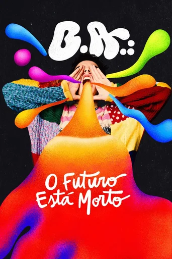 Assistir B.A.: O Futuro Está Morto Online
