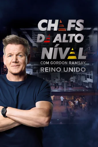 Assistir Chefs de Alto Nível com Gordon Ramsay: Reino Unido Online