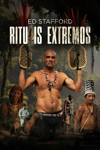 Assistir Ed Stafford: Rituais Extremos Online