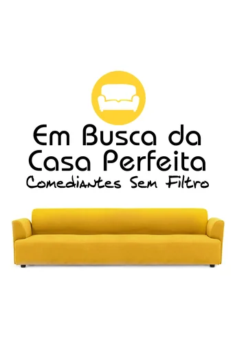 Assistir Em Busca da Casa Perfeita: Comediantes Sem Filtro Online