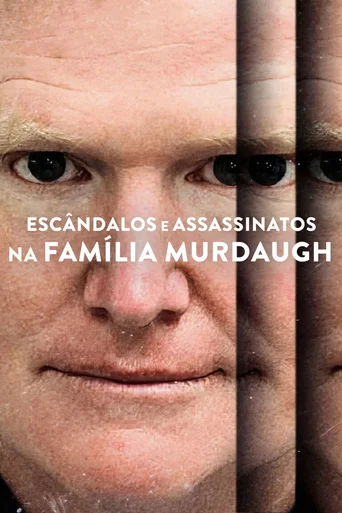 Assistir Escândalos e Assassinatos na Família Murdaugh Online