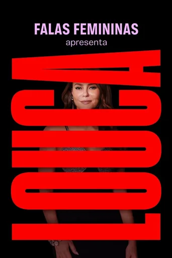 Assistir Falas Femininas Apresenta: Louca Online