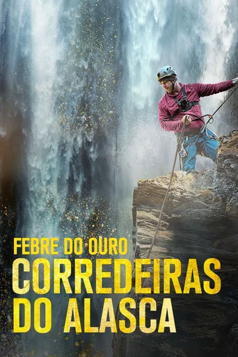 Assistir Febre do Ouro: Corredeiras do Alasca Online
