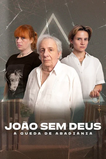 Assistir João Sem Deus: A Queda de Abadiânia Online