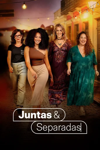 Assistir Juntas & Separadas Online