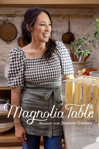 Assistir Magnolia Table: Receitas com Joanna Gaines Online
