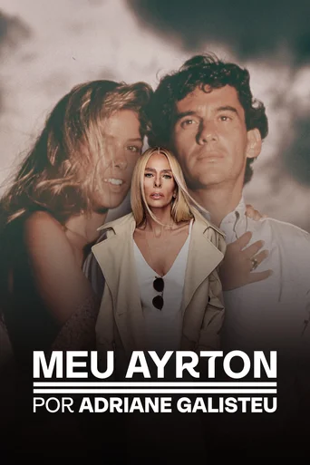 Assistir Meu Ayrton, por Adriane Galisteu Online