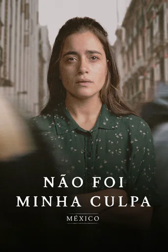 Assistir Não Foi Minha Culpa: México Online