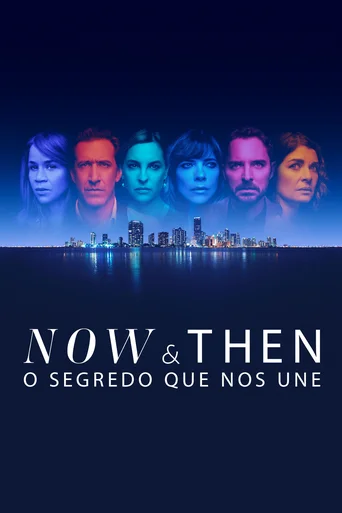 Assistir Now and Then: O Segredo que Nos Une Online