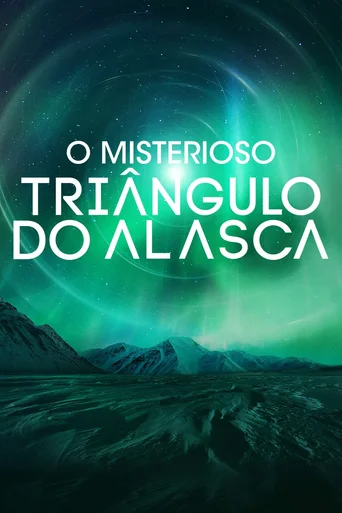 Assistir O Misterioso Triângulo do Alasca Online