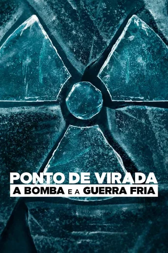 Assistir Ponto de Virada: A Bomba e a Guerra Fria Online