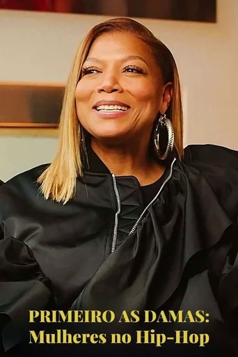 Assistir Primeiro as Damas: Mulheres no Hip-Hop Online