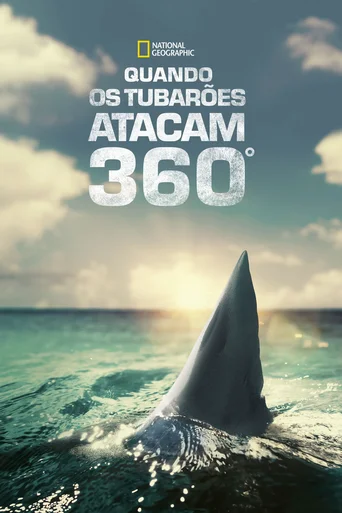 Assistir Quando os Tubarões Atacam 360° Online