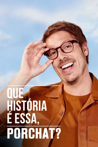 Assistir Que História é Essa, Porchat? Online