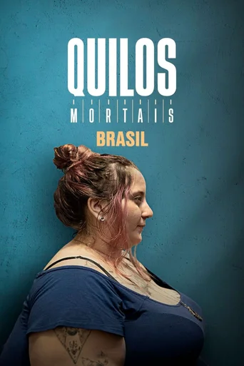 Assistir Quilos Mortais Brasil Online