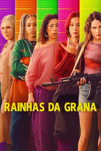 Assistir Rainhas da Grana Online